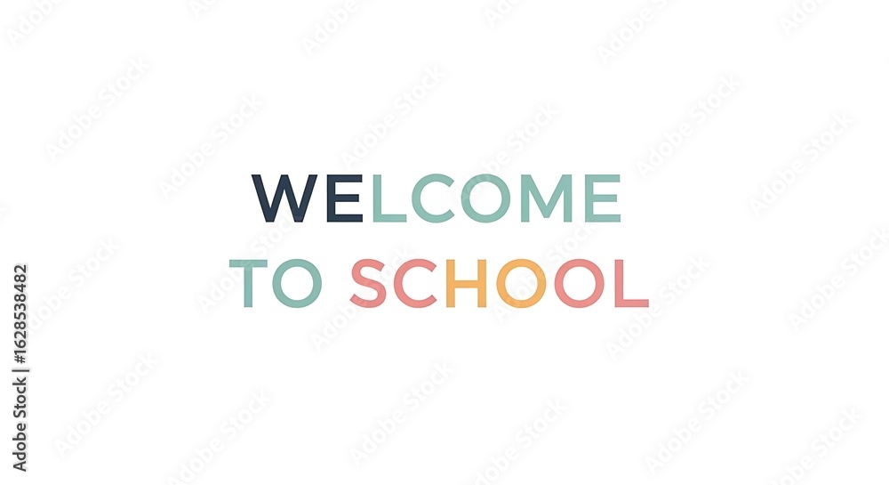 Fototapeta premium Welcome to school text in various colors on a white background in a simple and clean design style