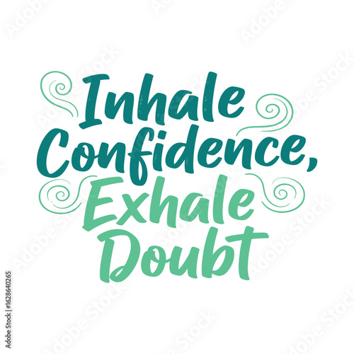 Vector art of inhale confidence, exhale doubt typography 