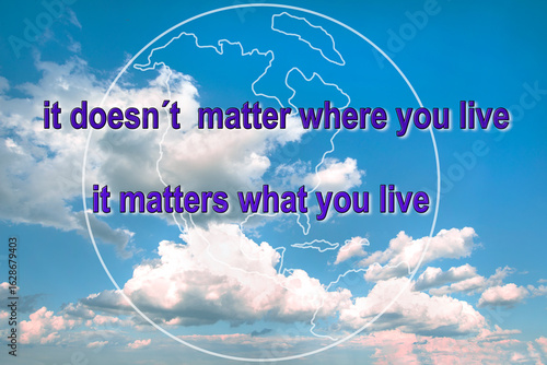 It does not matter where you live, it matters what you love . Motivational sign