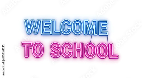 Welcome to school neon sign with blue and pink glow on a white background for back to school