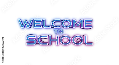 Welcome to school neon sign with blue and purple glow on a white background for educational purposes