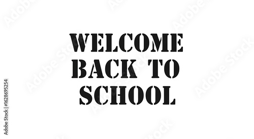 Welcome back to school message in stencil font on a white background for education related content