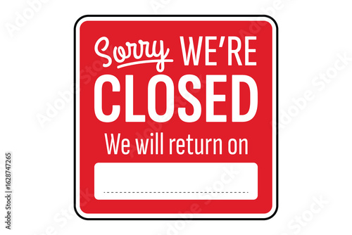 Sorry We're Closed Sign with Return Date Line — Editable Business Status Notice  Vector Graphic