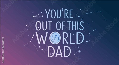 Father's day you are out of this world dad fathers day svg design vector graphic template fathers day gift idea 100 char vector