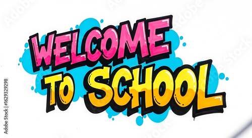 Welcome to school text in pink and yellow with blue accents on a white background image art