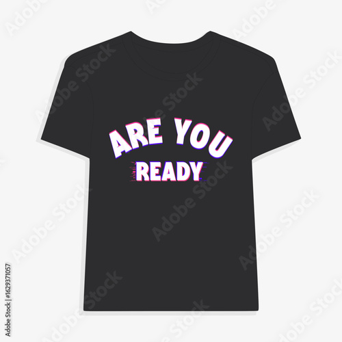 Are You Ready" Glitch Graphic. An 80s retro t-shirt print with a distorted anaglyph effect.