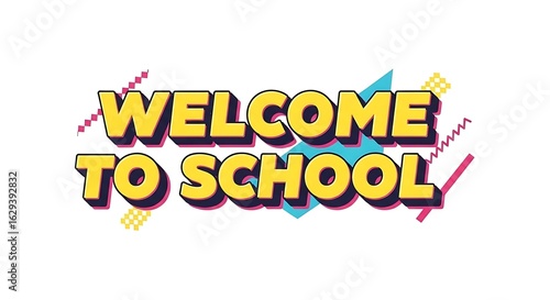 Welcome to school text in yellow with pink shadow and geometric shapes on a white background