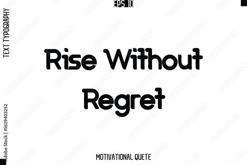 Fototapeta premium Rise Without Regret.eps