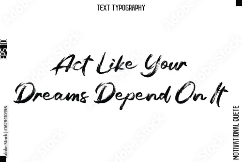Act Like Your Dreams Depend On It.eps
