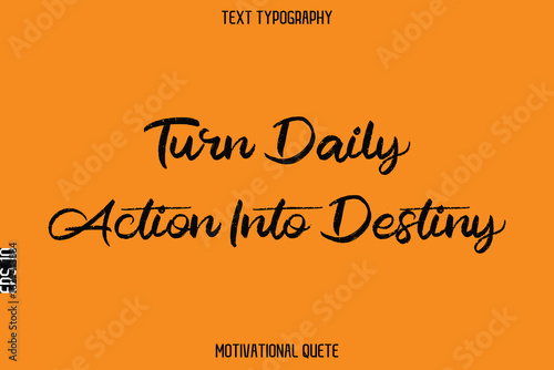 Turn Daily Action Into Destiny.eps
