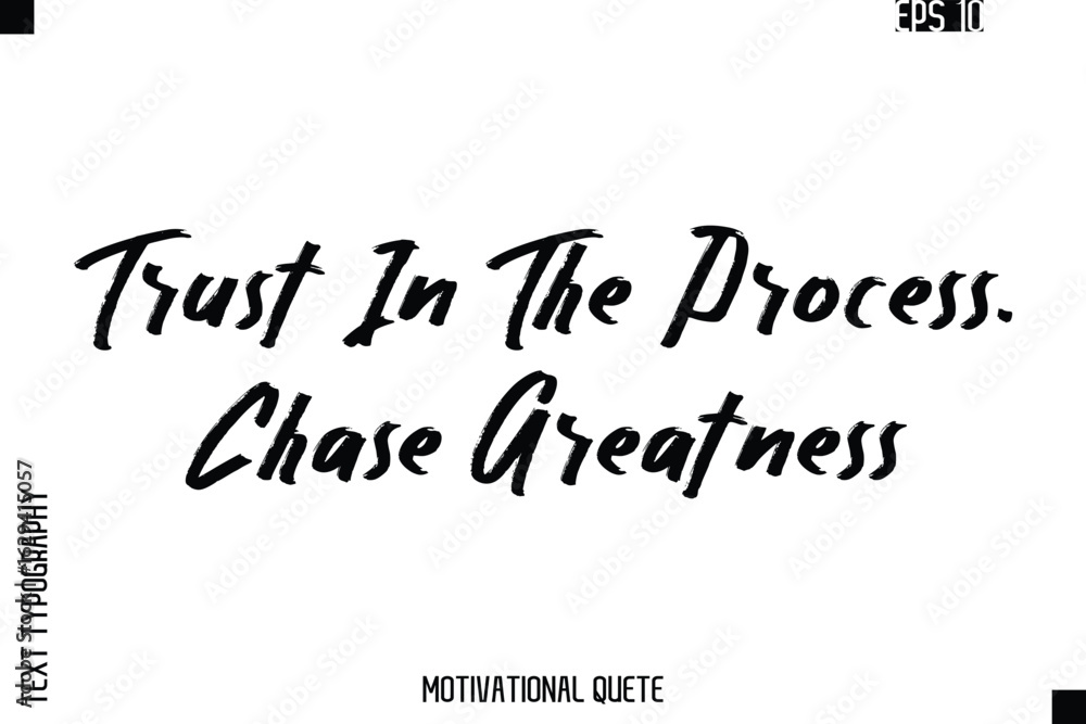Fototapeta premium Trust In The Process. Chase Greatness.eps