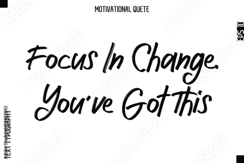 Focus In Change. You?ve Got This.eps