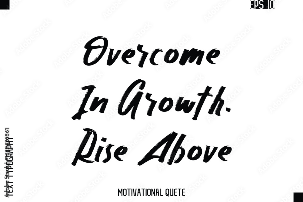 Obraz premium Overcome In Growth. Rise Above.eps