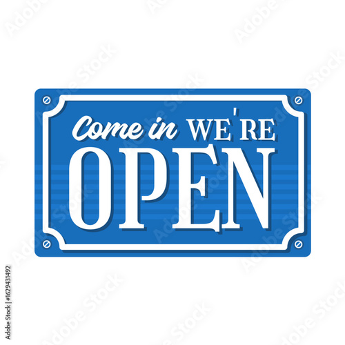 Come in we're open, blue sign - vector illustration