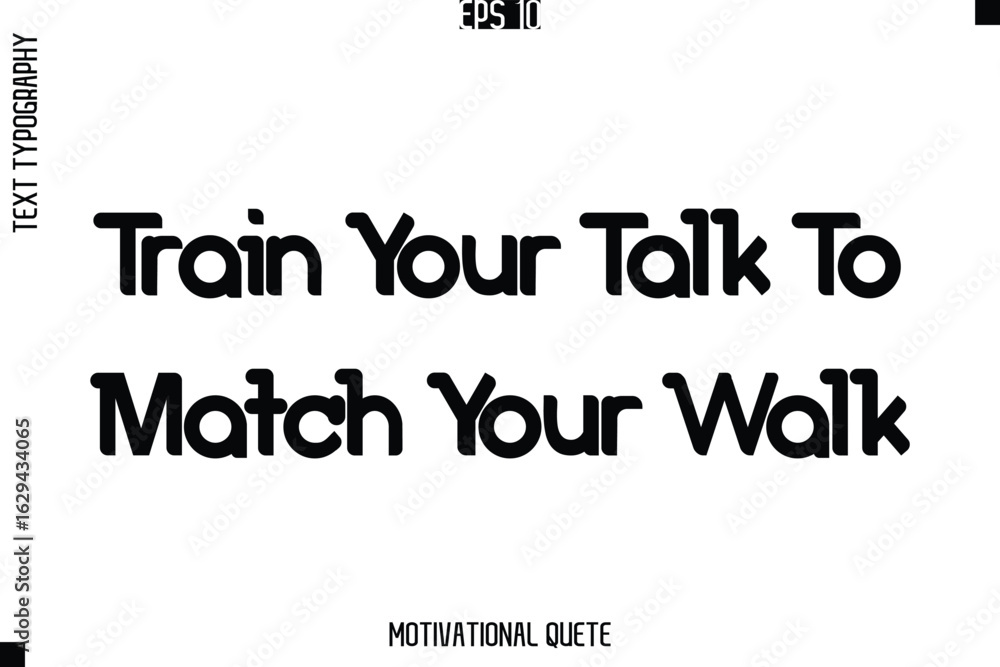 Fototapeta premium Train Your Talk To Match Your Walk.eps