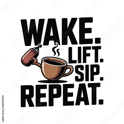 Wake lift sip repeat with coffee cup and punching bag illustration tshirt design