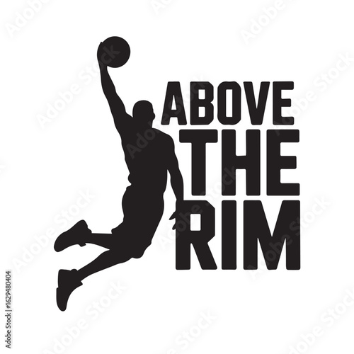 Above The Rim Basketball Player Slam Dunk Silhouette Graphic Tshirt Design