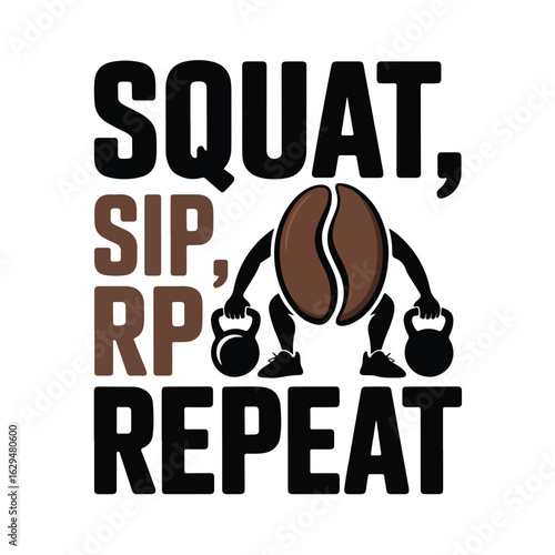 Squat sip rp repeat with coffee bean lifting kettlebells illustration tshirt design