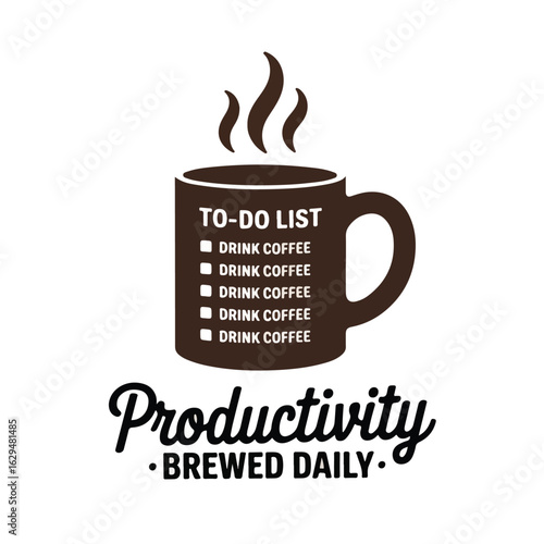 A mug with a to do list of drinking coffee for productivity concept tshirt design