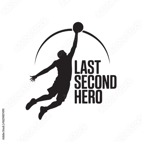 Silhouette of basketball player dunking with text last second hero tshirt design