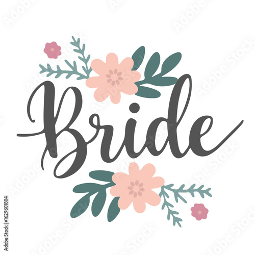 Bride text in cursive font surrounded by pink flowers and green leaves for wedding decoration design