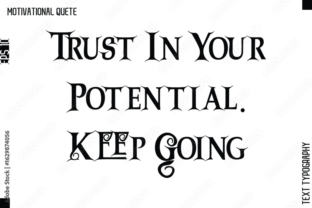 Obraz premium Trust In Your Potential. Keep Going.eps