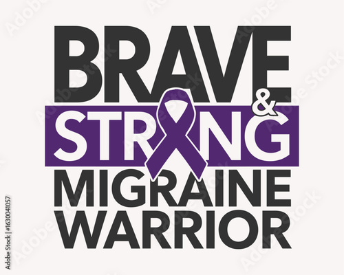 Brave and Strong Migraine Warrior, Motivational Graphic for Migraine Awareness, Inspirational Quote for Migraine Fighters, Support for Migraine Warriors, Purple Ribbon Awareness Design