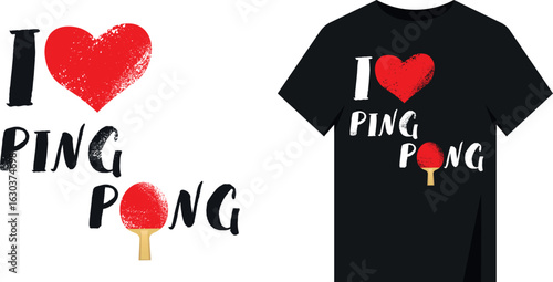 Ping pong slogan, print on t-shirt sports theme, flat illustration vector, grunge strong, texture. Table tennis racket, heart icon, sports club, active lifestyle