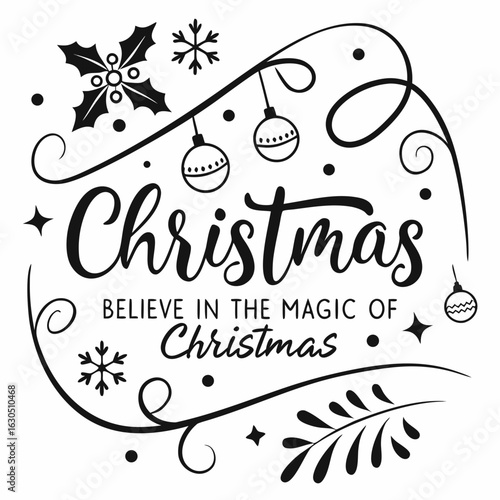 Elegant Christmas Graphic with Holly Ornaments and the Message Believe in the Magic of Christmas