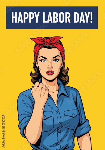 Adobe Illustrator Artwork Happy Labor Day! A classic Rosie the Riveter inspired pop art illustration of a powerful woman worker flexing her muscles