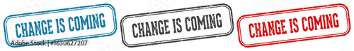 change is coming stamp. change is coming rectangular stamp set isolated on white background