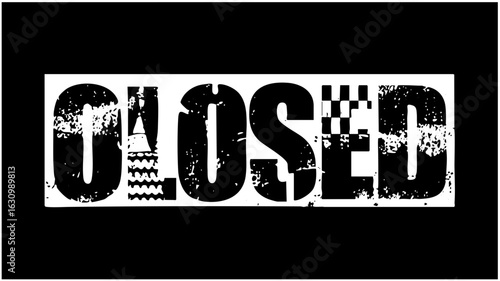 Vector Distressed typographic featuring the word CLOSED.