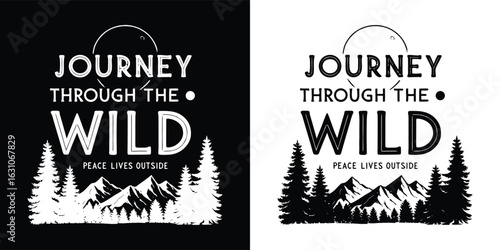 Journey through the wild text with mountains and trees graphic design