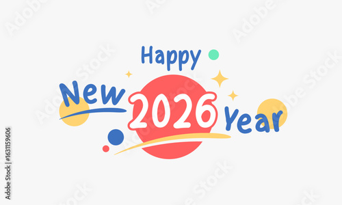 Colorful and playful Happy New Year 2026 greeting design in modern cartoon style. Features bright elements like circles and stars, making it perfect for festive banners, cards, posters, and digital co