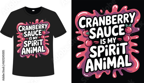 Cranberry Sauce Is My Spirit Animal TShirt Mockup for Holiday Fun