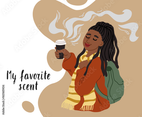 Hand drawn flat style vector of a smiling black girl in a scarf and backpack holding a takeaway coffee, with steam and My favorite scent quote.