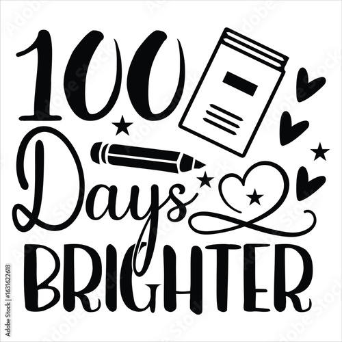 100 days Brighter typography, 100 days, smarter, design, school, education, student, learning, celebration, kids, shirt, apparel, lettering, graphic, vector, illustration, printing, sticker, mug, hoo