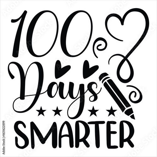 100 days Smarte Typography Design For Shirt, Mugs, Iron, Glass, Stickers, Hoodies, Pillows, Phone Cases, etc