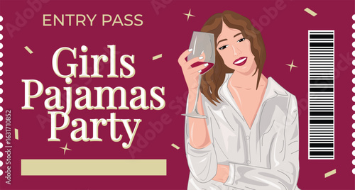 Girls Pajamas Party Entry Ticket - Fun Illustration with Woman Holding Red Wine Glass. Vector Ticket Design for Girls Party. Party Invitation