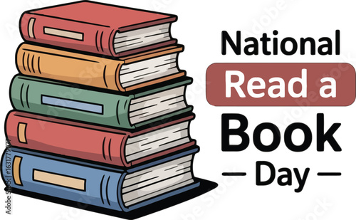 National Read A Book Day With Stack Of Colorful Books And Text reading education