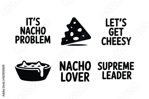 Nacho problem get cheesy nacho lover supreme leader cheese food