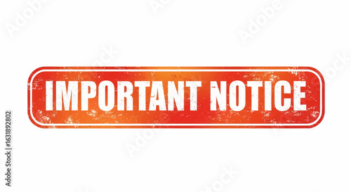 Important notice sign in a grunge style vector illustration