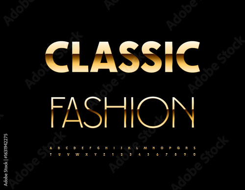 Vector Luxury sign Classic Fashion. Lavish Gold Font. Chic Cool Alphabet Letters and Numbers set.