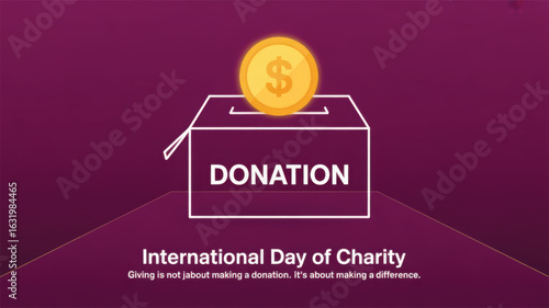 international day of charity poster with donation box and coin, inspirational quote, purple background, making a difference message