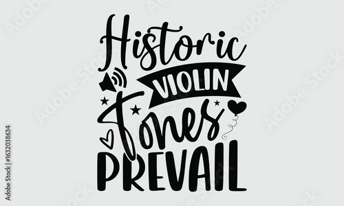 Historic violin tones prevail- Classical music T shirt print with Baroque Violin lettering, Elegant calligraphy vector on white, Artistic design for retro tee typography