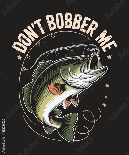 Don’t bobber me