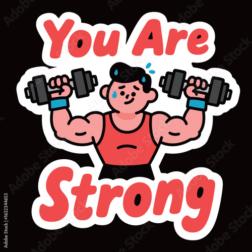 You Are Strong Text with a Sweaty Man Lifting Dumbbells, Motivational and Fitness Graphic, Symbolizing Strength, Exercise, and a Healthy Lifestyle