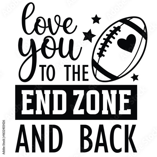 love you to the end zone and back