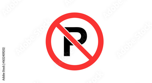 Traffic Regulation Sign: A Red Circle and Diagonal Line Over a "P" Symbol Indicating No Parking Zone Enforcement