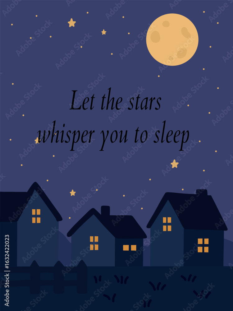 Naklejka premium A peaceful night sky greeting card featuring glowing stars, a bright moon, and cozy houses. The quote “Let the stars whisper you to sleep” adds a dreamy, bedtime vibe — perfect for children’s rooms